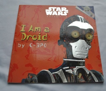 STAR WARS I AM A DROID BY C-3PO MARC CERASINI