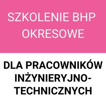 BHP OKRESOWE INŻYNIERYJNO-TECHNICZNE