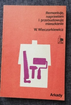 Remontuję, naprawiam i przebudowuję mieszkanie