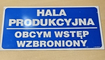 HALA PRODUKCYJNA. OBCYM WSTĘP WZBRONIONY.