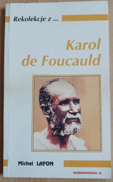 Rekolekcje z... Karol de Foucauld Michel Lafon