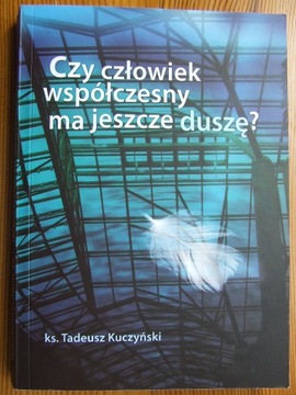 Czy człowiek współczesny ma jeszcze duszę?