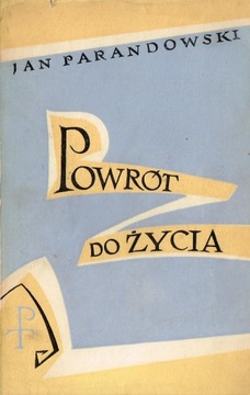 *** Jan Parandowski - POWRÓT DO ŻYCIA ***