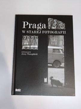 Jerzy Woropinski - Praga w starej fotografii