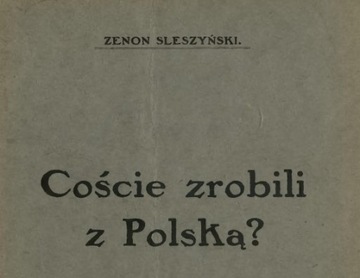 Coście zrobili z Polska - ŚLESZYŃSKI, 1925