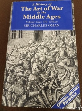 Sir Oman ART OF WAR IN THE MIDDLE AGES 378-1278