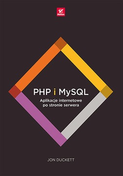 PHP i MySQL. Aplikacje internetowe po stronie serw