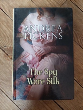 Andrea Pickens - The Spy Wore Silk