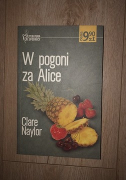 W pogoni za Alice - Clare Naylor