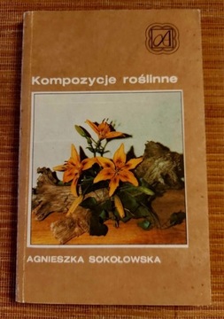 Książka "Kompozycje roślinne" Agnieszka Sokołowska