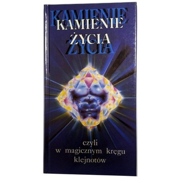 KAMIENIE ŻYCIA czyli w magicznym kręgu klejnotów