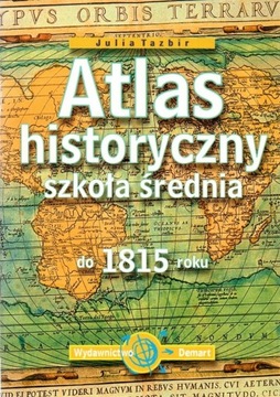 Historia. Atlas historyczny. Szkoła średnia.