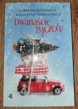 "Dwanaście życzeń" - K. Głogowska, K. Troszczyńska