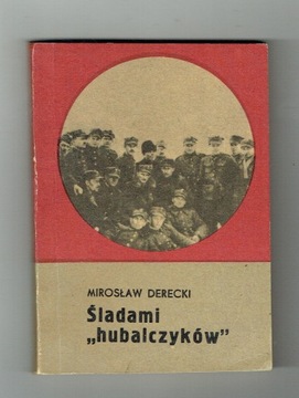 Mirosław Derecki - Śladami hubalczyków