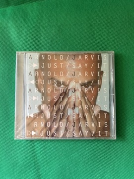 Arnold Jarvis „Just Say It” (CD,2012) I wydanie 