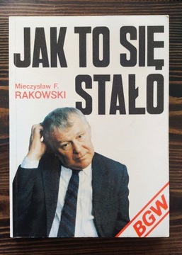 Jak to się stało Mieczysław F. Rakowski