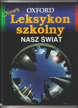 LEKSYKON SZKOLNY - NASZ ŚWIAT