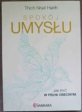 Spokój umysłu  Autorzy:  Thich Nhat Hahn