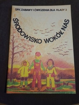 Środowisko wokół nas - gry i zabawy dla klasy 3