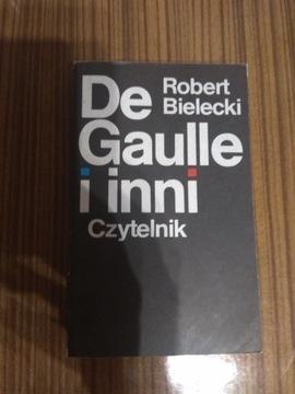 Robert Bielecki, De Gaulle i inni