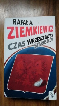 Czas wrzeszczących staruszków. Rafał Ziemkiewicz 