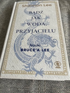 Bądź jak woda, przyjacielu Bruce Lee