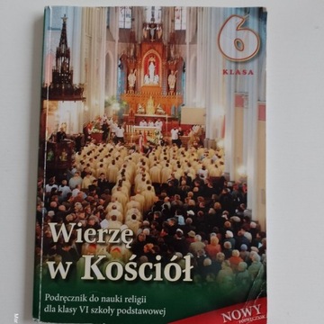 Wierzę w Kościół Podręcznik do nauki religi VI kl