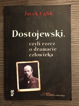 J.Uglik Dostojewski, czyli rzecz o dramacie człowi