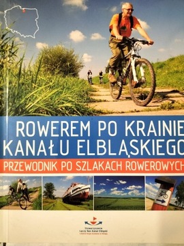 Rowerem po krainie Kanału Elbląskiego-przewodnik 