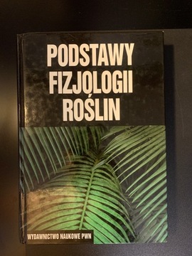 Postawy fizjologii roślin J. Kopcewicz,  S. Lewak 