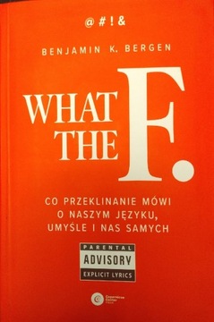 What the F. Benjamin K. Bergen