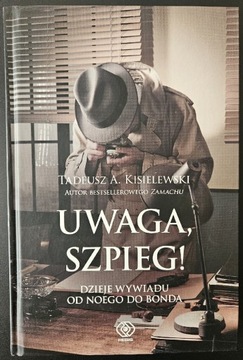 Uwaga. Szpieg! Tadeusz A. Kisielewski.