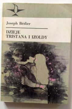 Joseph Bedier. Dzieje Tristana i Izoldy