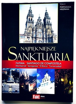 Najpiękniejsze Sanktuaria - Fatima, Santiago de...