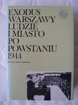 EXODUS WARSZAWY LUDZIE I MIASTO PO POWSTANIU 1944