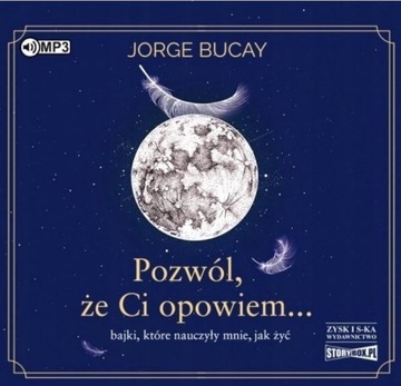 Pozwól, że Ci opowiem... Jorge Bucay CD nowa 