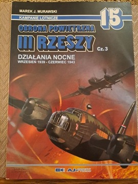 Obrona powietrzna III Rzeszy. Cz.3. M. Murawski