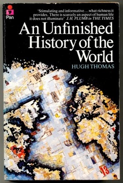 An Unfinished History of the World - Hugh Thomas