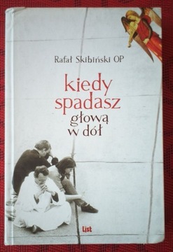 Kiedy spadasz głową w dół Rafał Skibiński