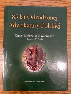 85 lat Odrodzonej Adwokatry Polskiej