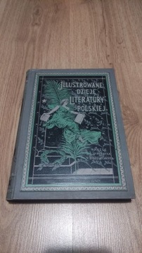 Ilustrowane Dzieje Literatury Polskiej tom 3 1898