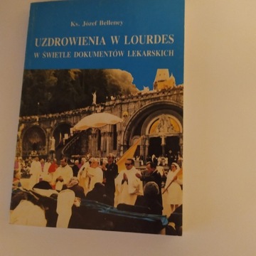 KS. Józef Belleney- Uzdrowienia w Lourdes 