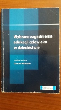 Wybrane zagadnienia edukacji człowieka w....