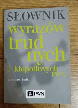 Słownik wyrazów trudnych i kłopotliwych PWN