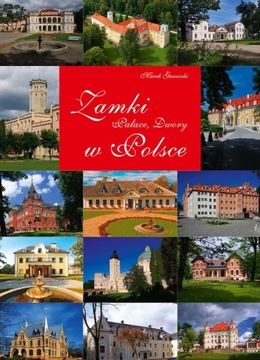Zamki, Pałace, Dwory w Polsce. 232 str. Gaworski M
