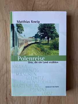 Polenreise. Orte, die ein Land erzählen