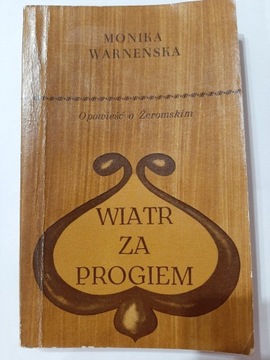 Wiatr za progiem Opowieść o Żeromskim Wareńska 