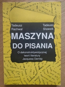 RACHWAŁ T., SŁAWEK T. Maszyna do pisania (Derrida)