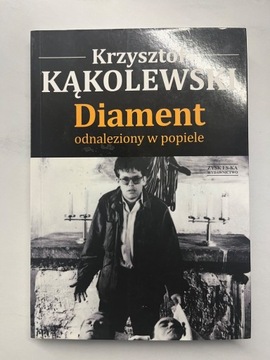 Diament odnaleziony w popiele, K. Kąkolewski