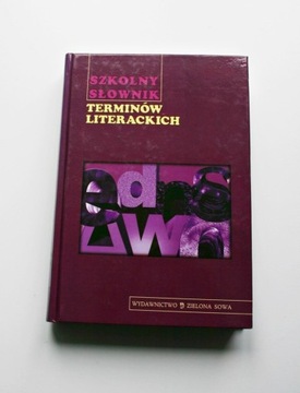 "Szkolny słownik terminów literackich" 2005
